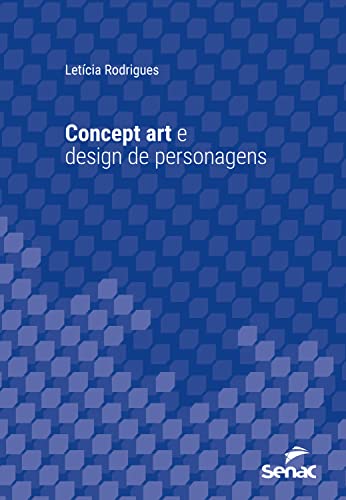 Concept art e design de personagens (Série Universitária) (Portuguese Edition)