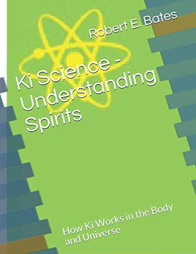 Ki Science - Understanding Spirits: How Ki Works in the Body and ...