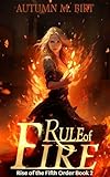 Rule of Fire: Elemental Magic & Epic Fantasy Adventure (The Rise of the Fifth Order Book 2)