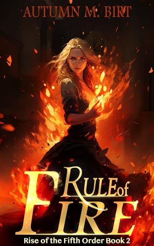 Rule of Fire: Elemental Magic & Epic Fantasy Adventure (The Rise of the Fifth Order Book 2)