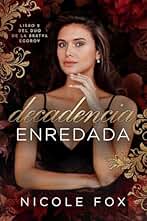Decadencia Enredada (La Bratva Egorov nº 2)