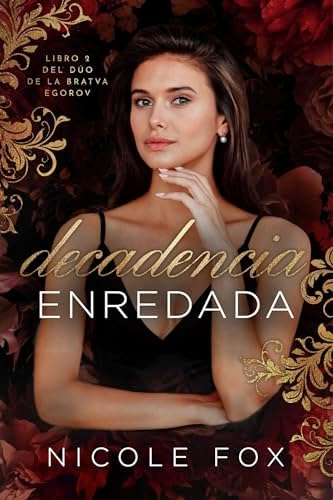 Decadencia Enredada (La Bratva Egorov nº 2)