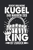  Reicht Mir Meine Kugel Der King Ist Zurück: Notizbuch (liniert) Kegeln Kegelclub