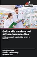 Guida alle carriere nel settore farmaceutico (Italian Edition) 6208468825 Book Cover