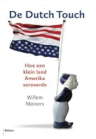 De Dutch touch: hoe een klein land Amerika veroverde 9460039820 Book Cover