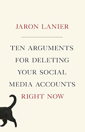 Ten Arguments for Deleting Your Social Media Accounts Right Now cover
