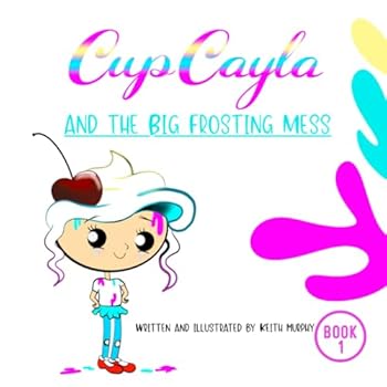 Paperback Cupcayla and the Big Frosting Mess (The Adventures of Cupcayla) Book