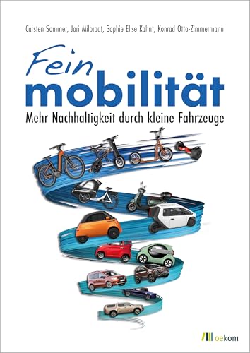 Feinmobilität: Mehr Nachhaltigkeit durch kleine Fahrzeuge für 35,00 EUR bei Amazon Bild: Feinmobilität: Mehr Nachhaltigkeit durch kleine Fahrzeuge für 35,00 EUR bei Amazon