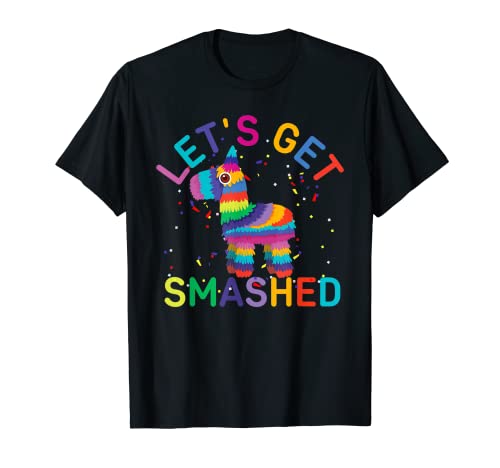 Let's Get Smashed Funny Cinco de Mayo Pinata Fiesta Mexicana Camiseta