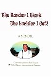 The Harder I Work, The Luckier I Get!
