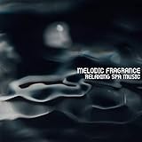  Melodic Fragrance (Relaxing Spa Music)