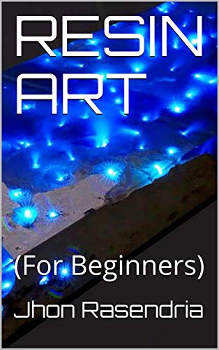  RESIN ART: (For Beginners) (English Edition) Francais PDF