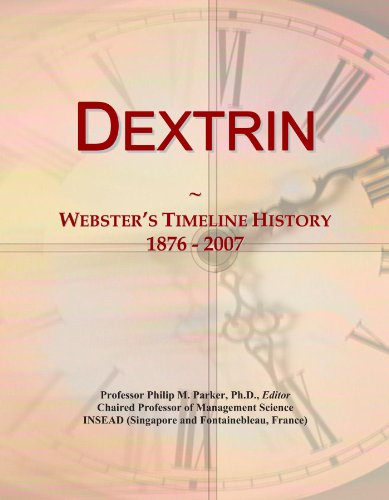Dextrin: Webster's Timeline History, 1876 - 2007