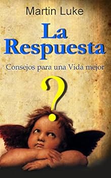 Paperback La Respuesta: Consejos para una vida mejor [Spanish] Book