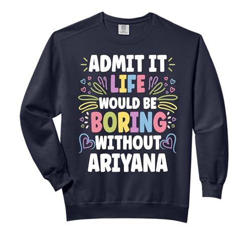 ARIYANA Personalized Name Funny Cute Custom ARIYANA Name Comfort Colors Adult Sweatshirt