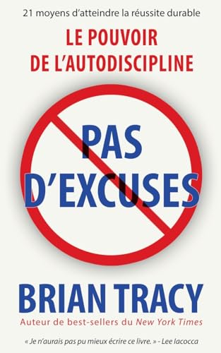 Pas d'excuses: Le pouvoir de l'autodiscipline