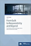  From Guilt to Responsibility and Beyond: The Evolution of German Strategic Culture after the End of the Cold War (Sozialwissenschaftliche Studien des ... und Sozialwissenschaften der Bundeswehr)