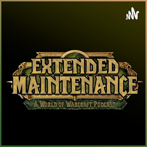 Extended Maintenance: A World Of Warcraft Podcast Podcast Por Extended Maintenance arte de portada