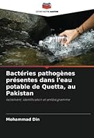 Bactéries pathogènes présentes dans l'eau potable de Quetta, au Pakistan: Isolement, identification et antibiogramme 6205357097 Book Cover