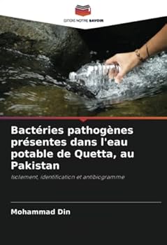 Paperback Bactéries pathogènes présentes dans l'eau potable de Quetta, au Pakistan [French] Book