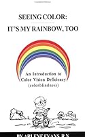 Seeing Color: It's My Rainbow, Too 0974352004 Book Cover
