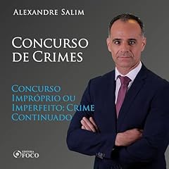 Couverture de Direito Penal - 8.⁠ ⁠Concurso de Crimes - Concurso Impr&oacute;prio ou Imperfeito; Crime Continuado