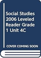 SOCIAL STUDIES 2006 LEVELED READER GRADE 1 UNIT 4C 0328148008 Book Cover