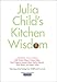 Julia Child's Kitchen Wisdom