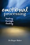 Emotional Processing: Healing through Feeling ...