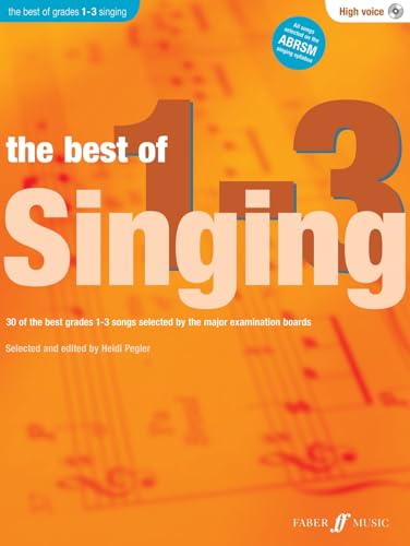 The Best Of Singing Grades 1 - 3 (High Voice): 30 of the Best Grades 1-3 Songs Selected by the Major Examination Boards (Best of Grade)