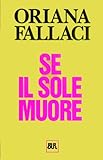  Se il sole muore (BUR Opere di Oriana Fallaci)