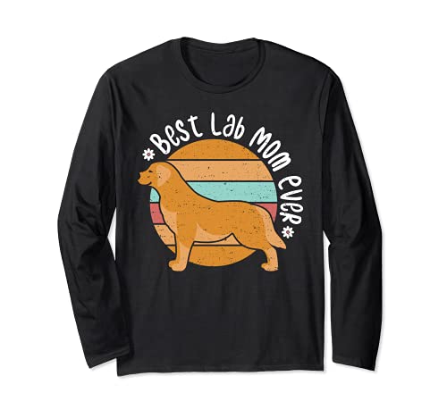 Dog Mom: Best Lab Mom Ever - Dogs Sayings Long Sleeve T-Shirt, Black