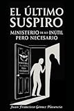 EL ULTIMO SUSPIRO: MINISTERIO de lo INUTIL PERO NECESARIO