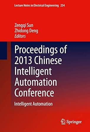 Proceedings of 2013 Chinese Intelligent Automation Conference: Intelligent Automation: 254 2013th Edition book cover