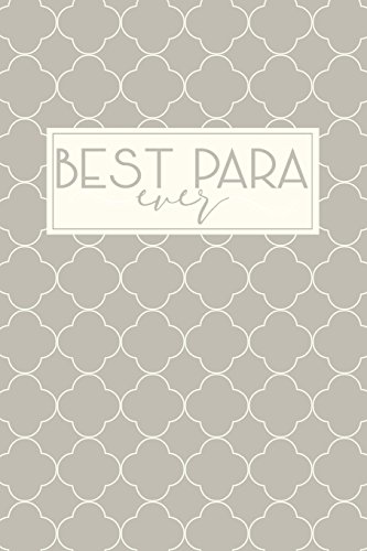 Best Para Ever: DOT GRID Journal, 6x9 Paraprofessional Gifts, Para Gifts, Teacher's Aide Gifts, Paraprofessional Notebook, Paraprofessional Journal, Para Notebook