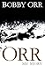 Orr: My Story
