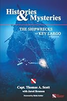 Histories & Mysteries The Shipwrecks of Key Largo, Revisited 0941332365 Book Cover