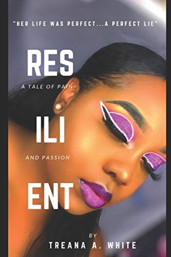 RESILIENT: A Tale of Pain and Passion