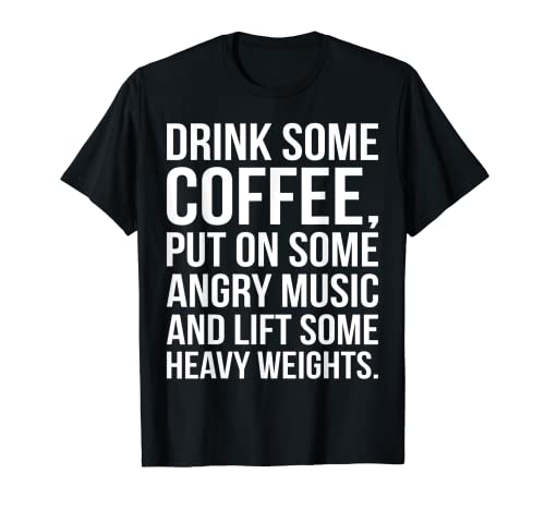 Angry Music Coffee Motivational Gym T-Shirt