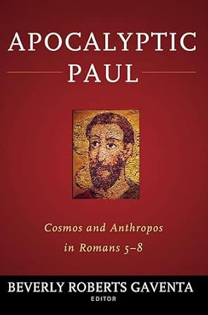 Apocalyptic Paul: Cosmos and Anthropos in Romans 5-8 Reprint Edition-Wow! eBook