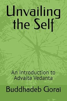 Paperback Unvailing the Self: An Introduction to Advaita Vedanta Book