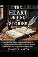 The Heart Behind the Stories: Uncovering the Soul of Michael Morpurgo’s “Reflections” — A Thoughtful Exploration of the Memories, Morals, and Moments That Shaped a Master Storyteller B0F63RPCC3 Book Cover