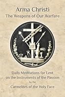 Arma Christi: The Weapons of our Warfare 1805173375 Book Cover