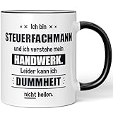 JUNIWORDS Tasse, Ich bin Steuerfachmann und ich verstehe mein Handwerk. Leider kann ich Dummheit nicht heilen, Schwarz (6255825)