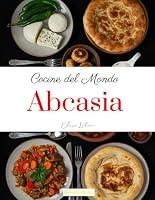 Cucine del Mondo: Abcasia (Italian Edition) B0F6CL7LXC Book Cover