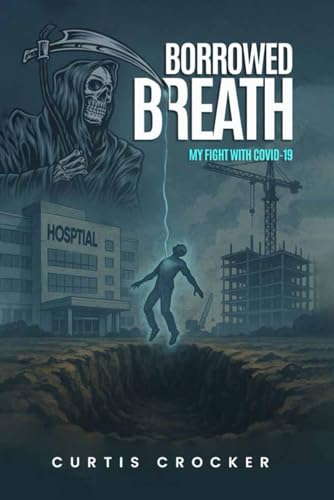 Borrowed Breath: My Fight with COVID-19