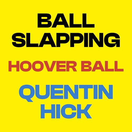 From the White House Lawn to the Beach: Inside Hoover Ball with Quentin Hick | Ball Slapping Podcast