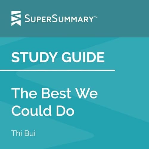 Study Guide: The Best We Could Do by Thi Bui Audiolivro Por SuperSummary capa