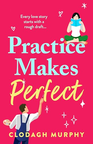 Practice Makes Perfect: A witty and warm Irish rom-com about fake dates and real sparks from Clodagh Murphy for 2026