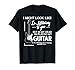 I Might Look Like I'm Listening to You Music Guitar T-Shirt